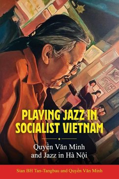 Playing Jazz in Socialist Vietnam - Tan-Tangbau, Stan Bh; Quy¿n, V¿n Minh