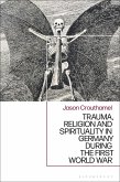 Trauma, Religion and Spirituality in Germany during the First World War (eBook, ePUB)