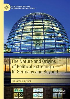 The Nature and Origins of Political Extremism In Germany and Beyond (eBook, PDF) - Jungkunz, Sebastian