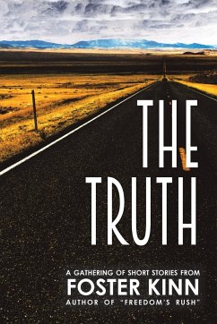 The Truth, a Gathering of Short Stories - Kinn, Foster