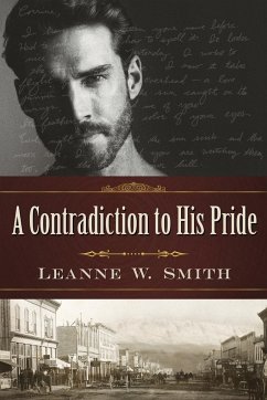 A Contradiction to His Pride - Smith, Leanne W.