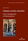 Camara, accion, reaccion: Cine e intolerancia en Iberoamerica (eBook, ePUB)