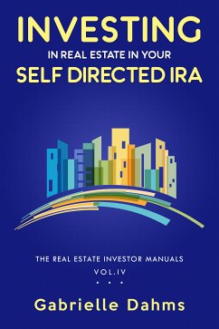 Investing in Real Estate in Your Self-Directed IRA (eBook, ePUB) - Dahms, Gabrielle