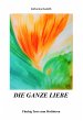 Die ganze Liebe (eBook, ePUB) - Bild 1