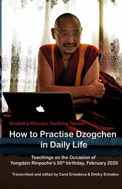 How to Practise Dzogchen in Daily Life - Tenzin, Tsultrim