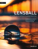 The Lensball Photography Handbook (eBook, ePUB) The Lensball Photography Handbook (eBook, ePUB)