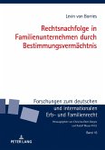 Rechtsnachfolge in Familienunternehmen durch Bestimmungsvermaechtnis (eBook, ePUB)