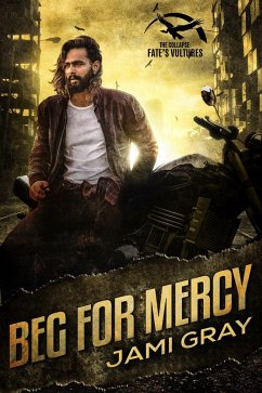 Beg for Mercy (The Collapse: Fate's Vultures, #2) (eBook, ePUB) - Gray, Jami