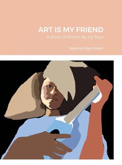 ART IS MY FRIEND - Foster, Ivyanna Skye