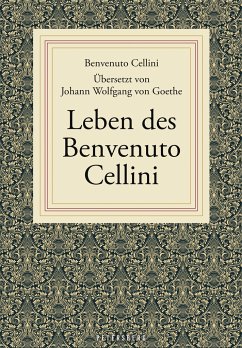 Leben des Benvenuto Cellini - Cellini, Benvenuto