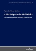 MediaEgo in the MediaPolis. Towards a New Paradigm of Political Communication (eBook, ePUB)