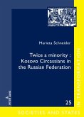 Twice a minority: Kosovo Circassians in the Russian Federation (eBook, ePUB)