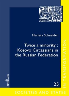 Twice a minority: Kosovo Circassians in the Russian Federation (eBook, ePUB) - Marieta Schneider, Schneider