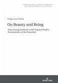 On Beauty and Being: Hans-Georg Gadamer's and Virginia Woolf's Hermeneutics of the Beautiful (eBook, ePUB)