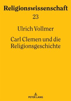 Carl Clemen und die Religionsgeschichte (eBook, ePUB) - Ulrich Vollmer, Vollmer
