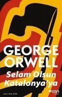 Selam Olsun Katalonyaya - Orwell, George