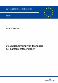 Die Auenhaftung von Managern bei Kartellrechtsverstoeen (eBook, ePUB) - Felix Werner, Werner