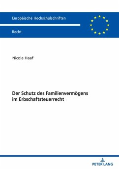 Der Schutz des Familienvermoegens im Erbschaftsteuerrecht (eBook, ePUB) - Nicole Haaf, Haaf