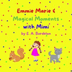 Emmie Marie and Magical Moments with Mimi - Bordelon, Elizabeth