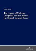 Legacy of Violence in Uganda and the Role of the Church towards Peace (eBook, ePUB)