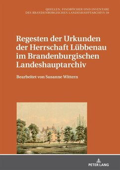 Regesten der Urkunden der Herrschaft Luebbenau im Brandenburgischen Landeshauptarchiv (eBook, ePUB)
