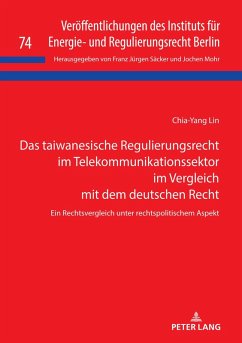 Das taiwanesische Regulierungsrecht im Telekommunikationssektor im Vergleich mit dem deutschen Recht (eBook, ePUB) - Chia-Yang Lin, Lin
