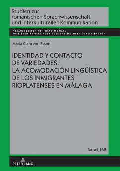 Identidad y contacto de variedades. La acomodacion lingueistica de los inmigrantes rioplatenses en Malaga (eBook, ePUB) - Maria Clara von Essen, von Essen