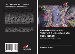 CARATTERISTICHE DEL TRAFFICO E MIGLIORAMENTO DEGLI INCROCI - Kumar, Akhilesh