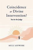 Coincidence or Divine Intervention? You be the Judge (eBook, ePUB)