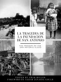 La tragedia de la inundación de San Antonio / The Tragedy of the San Antonio Flood (eBook, ePUB)