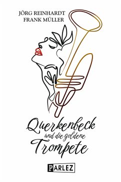 Querkenbeck und die goldene Trompete (eBook, ePUB) - Reinhardt, Jörg; Müller, Frank