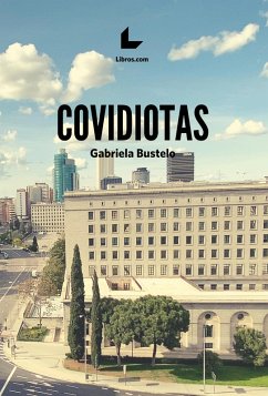 Covidiotas (eBook, ePUB) - Bustelo, Gabriela