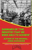 Summary Of &quote;The Industry We Were Able To Achieve&quote; By Jorge Schvarzer (UNIVERSITY SUMMARIES) (eBook, ePUB)
