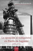La oposición al franquismo en el Puerto de Sagunto (1958-1977) (eBook, ePUB)