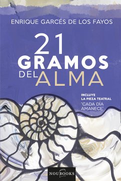 21 gramos del alma (eBook, ePUB) - Garcés los de Fayos, Enrique