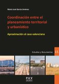 Coordinación entre el planeamiento territorial y urbanístico (eBook, PDF) Coordinación entre el planeamiento territorial y urbanístico (eBook, PDF)