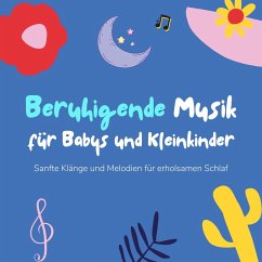 Beruhigende Musik für Babys und Kleinkinder (MP3-Download) - Moderne Schlaflieder für Babys