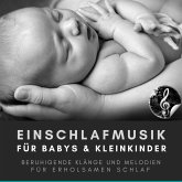 Einschlafmusik für Babys und Kleinkinder / Bewährte Einschlafhilfe für Neugeborene (MP3-Download)