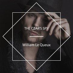 The Czar's Spy (MP3-Download) - Queux, William Le