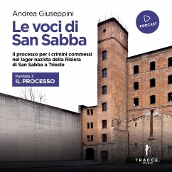 Cover Le voci di San Sabba Puntata 3 Il processo (MP3-Download)
