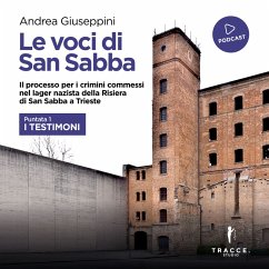 Cover Le voci di San Sabba Puntata 1 I testimoni (MP3-Download)