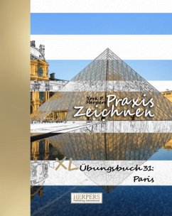 Praxis Zeichnen   XL Übungsbuch 31: Paris - Herpers, York P.