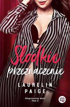 Slodkie przeznaczenie. Niegrzeczny duet. Tom 2 (eBook, ePUB) - Paige, Laurelin