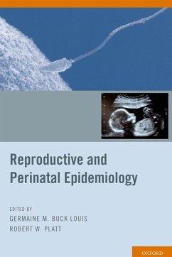 Reproductive and Perinatal Epidemiology (eBook, PDF) - Buck Louis, Germaine M.; Platt, Robert W.