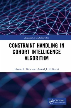 Constraint Handling in Cohort Intelligence Algorithm (eBook, ePUB) - Kale, Ishaan R.; Kulkarni, Anand J.