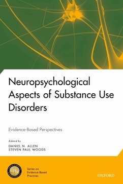 Neuropsychological Aspects of Substance Use Disorders (eBook, PDF) - Allen, Daniel N.; Woods, Steven Paul