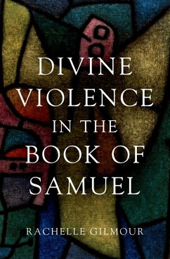Divine Violence in the Book of Samuel (eBook, PDF) - Gilmour, Rachelle