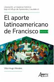 Liberación, un Balance Histórico Bajo el Influjo de Aparecida y Laudato Si'. El Aporte Latinoamericano de Francisco Volumen II (eBook, ePUB)