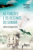 As Funções e os Destinos do Sonhar: Notas Psicanalíticas (eBook, ePUB)