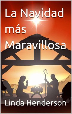 La Navidad más Maravillosa (eBook, ePUB) - Henderson, Linda La Navidad más Maravillosa (eBook, ePUB) - Henderson, Linda